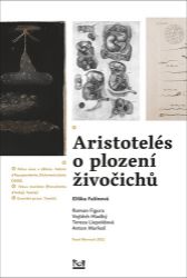 Aristotelés o plození živočichů - Vojtěch Hladký,Anton Markoš - Filozofie Aristotelés o plození živočichů