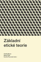 Základní etické teorie - Ondřej Beran,Kamila Pacovská - Filozofie Základní etické teorie