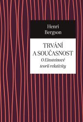 Trvání a současnost - O Einsteinově teorii relativity - Henri Bergson - Filozofie Trvání a současnost