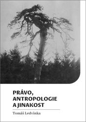 Právo, antropologie a jinakost Právo, antropologie a jinakost