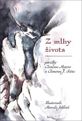Z mlhy života - Vybrané povídky - Clemens J. Setz,Clemens Meyer - Romány Z mlhy života