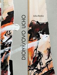 Dionýsovo ucho - Julius Benko - Česká a slovenská poezie Dionýsovo ucho