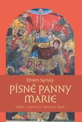 Písně Panny Marie - Výběr z hymnů O narození Páně - Efrém Syrský - Křesťanství Písně Panny Marie - Výběr z hymnů O narození Páně