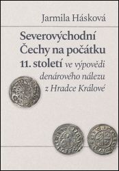 Severovýchodní Čechy na počátku 11. století ve výpovědi denárového nálezu z Hradce Králové - Literatura faktu Severovýchodní Čechy na počátku 11. století ve výpovědi denárového nálezu z Hradce Králové