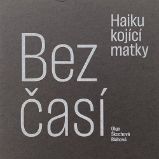 Bezčasí - Haiku kojící matky Bezčasí - Haiku kojící matky