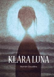 Klára Luna - Román Douděra - Pohádky pro děti Klára Luna