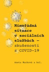 Mimořádná situace v sociálních službách - Zkušenosti z COVID-19 - kolektiv autorů - Právo Mimořádná situace v sociálních službách - Zkušenosti z COVID-19