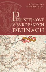 Pernštejnové v evropských dějinách - Petr Vorel,Pavel Marek - Literatura faktu Pernštejnové v evropských dějinách