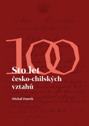 Sto let česko-chilských vztahů Sto let česko-chilských vztahů
