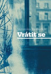 Vrátit se - Veronika Skalecká - Česká a slovenská beletrie Vrátit se