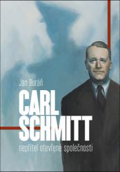 Carl Schmitt: nepřítel otevřené společnosti - Společnost a politika Carl Schmitt: nepřítel otevřené společnosti