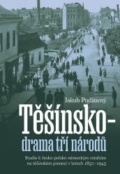 Těšínsko drama tří národů - Studie k česko-polsko-německým vztahům na těšínském pomezí v l Těšínsko drama tří národů - Studie k česko-polsko-německým vztahům na těšínském pomezí v l