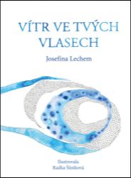 Vítr ve tvých vlasech - Josefína Lechem - Esoterika a duchovno Vítr ve tvých vlasech