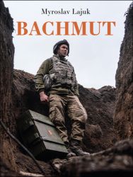 Bachmut - Myroslav Lajuk - Válečné romány Bachmut