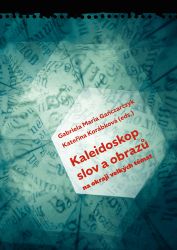 Kaleidoskop slov a obrazů - Na okraji velkých témat - Odborná a technická literatura Kaleidoskop slov a obrazů - Na okraji velkých témat