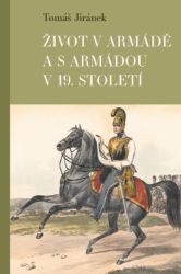 Život v armádě a s armádou v 19. století Život v armádě a s armádou v 19. století