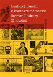 Grafický román v kontextu německé literární kultury 21. století - Naděžda Heinrichová - Naučná literatura Grafický román v kontextu německé literární kultury 21. století