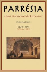 Parrésia XVIII-XIX - Revue pro východní křesťanství Parrésia XVIII-XIX - Revue pro východní křesťanství