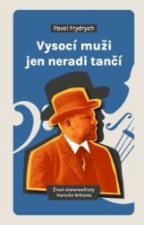 Vysocí muži jen neradi tančí - Život violoncellisty Hanuše Wihana