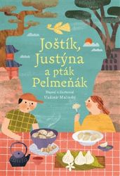 Joštík, Justýna a pták Pelmeňák Joštík, Justýna a pták Pelmeňák