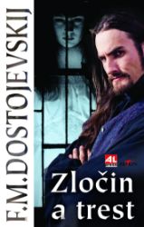 Zločin a trest - Fjodor Michajlovič Dostojevskij - Romány Zločin a trest