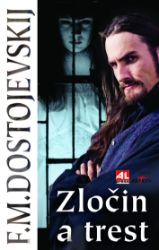 Zločin a trest - Fjodor Michajlovič Dostojevskij - Romány Zločin a trest