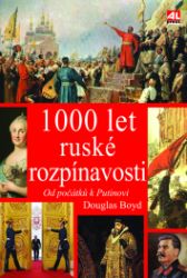 1000 let ruské rozpínavosti - Od počátků k Putinovi 1000 let ruské rozpínavosti - Od počátků k Putinovi