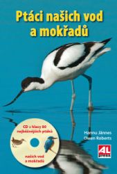 Ptáci našich vod a mokřadů + CD Ptáci našich vod a mokřadů + CD