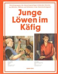 Junge Löwen im Käfig - Künstlergruppender deutschsprachigen bildenden Künstler aus Böhmen, - kolektiv autorů,Anna Habánová,Zdenka Čepeláková - Umění a architektura Junge Löwen im Käfig