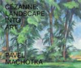 Cézanne: Landscape into Art Cézanne: Landscape into Art