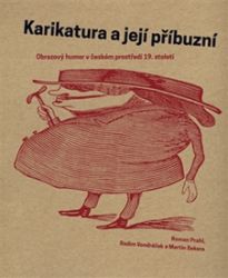 Karikatura a její příbuzní - Roman Prahl,Radim Vondráček,Martin Sekera - Umění a architektura Karikatura a její příbuzní