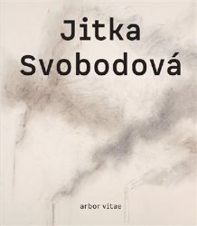 Jitka Svobodová. Obrazy, kresby, objekty 1965-2021 - Karel Srp - Umění a architektura Jitka Svobodová. Obrazy, kresby, objekty 1965-2021