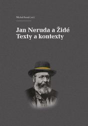 Jan Neruda a Židé - Texty a kontexty - Michal Frankl,Jindřich Toman - Životopisné romány Jan Neruda a Židé - Texty a kontexty
