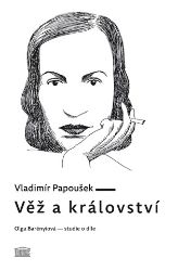 Věž a království. Olga Barényiová - studie o díle Věž a království. Olga Barényiová - studie o díle