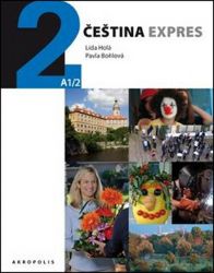 Čeština expres 2 (A1/2) ukrajinská - Lída Holá - Čeština pro cizince Čeština expres 2 (A1/2) ukrajinská