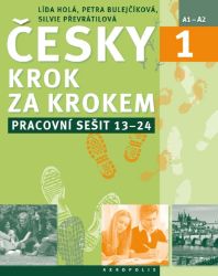 Česky krok za krokem 1 - Pracovní sešit Lekce 13–24 - Silvie Převrátilová,Petra Bulejčíková,Lída Holá - Čeština pro cizince Česky krok za krokem 1. - Pracovní sešit Lekce 13–24