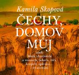 Čechy, domov můj - Kamila Skopová - Odborná a technická literatura Čechy, domov můj aneb Malá vlastivěda o místech, lidech, řeči, krojích, zpívání… i stravování + CD