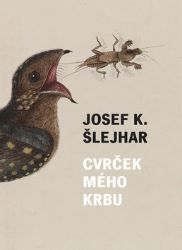 Cvrček mého krbu - Josef Karel Šlejhar - Česká a slovenská beletrie Cvrček mého krbu