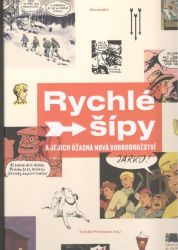 Rychlé šípy a jejich úžasná nová dobrodružství Rychlé šípy a jejich úžasná nová dobrodružství