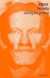 Sklepní práce - Egon Bondy - Česká a slovenská beletrie Sklepní práce