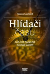Hlídači času - Jak svět začal být posedlý časem Hlídači času - Jak svět začal být posedlý časem