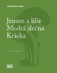Jensen a lilie / Modrá slečna / Kráska - Josef Kocourek,Michal Jareš - Česká a slovenská beletrie Jensen a lilie / Modrá slečna / Kráska