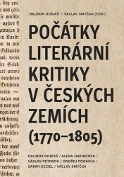 Počátky literární kritiky v českých zemích (1770-1805) Počátky literární kritiky v českých zemích (1770-1805)