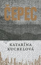Čepec - Katarína Kucbelová - Romány Čepec