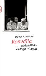 Konvália - Zakázaná láska Rudolfa Dilonga - Denisa Fulmeková - Poezie a básně Konvália - Zakázaná láska Rudolfa Dilonga