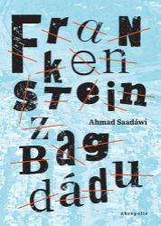 Frankenstein z Bagdádu - A?mad Sa?dawi - Romány Frankenstein z Bagdádu