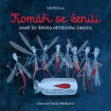 Komáři se ženili aneb Ze života obtížného hmyzu Komáři se ženili aneb Ze života obtížného hmyzu