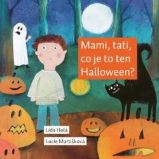 Mami, tati, co je to ten Halloween? - Lída Holá - Populárně naučná literatura pro děti Mami, tati, co je to ten Halloween?