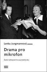 Drama pro mikrofon - Česká rozhlasová hra za protektorátu Drama pro mikrofon - Česká rozhlasová hra za protektorátu