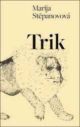 Trik - Marija Stěpanova - Romány Trik